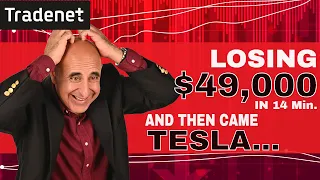 Losing $49K Day Trading in 14 minutes, and then came Tesla!