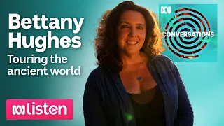 Bettany Hughes: The hottest sightseeing spots of the ancient world | ABC Conversations Podcast