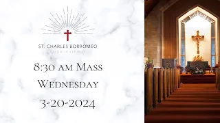 8:30am Mass, Wednesday, 3-20-2024