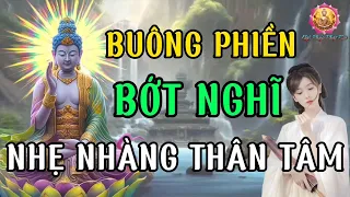 Giữ Lấy Bình An Cho Tâm Hồn | Buông Phiền Bớt Nghĩ Nhẹ Nhàng Thân Tâm | Ngộ Pháp Phật Đà