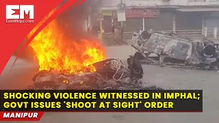 Manipur: Shocking violence witnessed in Imphal; govt issues 'shoot at sight' order