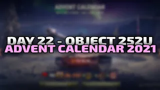 Object 252U - Day 22 - Advent Calendar 2021 | World of Tanks