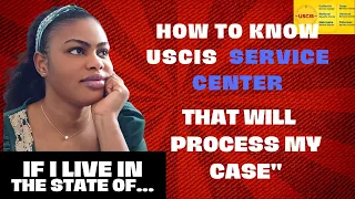 How to Determine Your State USCIS Service Center Processing Your I-130/I-129F/1751 Case