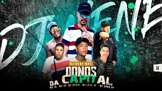 Donos da Capital - MC Kevin, Ryan SP, GP, Lele JP e MC IG (DJ Nene)