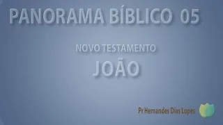 Pr Hernandes Dias Lopes -  Panorama Bíblico - NT