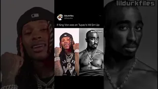 If king von was on hit em up with 2pac