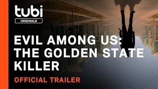 Evil Among Us: The Golden State Killer | Official Trailer | A Tubi Original