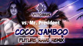 Mr. President - Coco Jamboo (V1TORIUS Future Rave Remix) 🎧