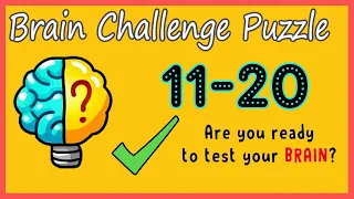 Brain Challenge Puzzle Level 11 12 13 14 15 16 17 18 19 20 Walkthrough Solution