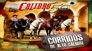 Calibre 50    Corridos de Alto Calibre 2013 Nuevo    f6jCOrrGAfs    medium