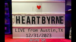 HeartByrne LIVE From Austin, TX (12/31/2023)  Full Show! Audio Only (Set 2)