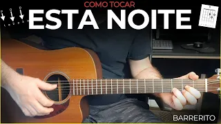 Esta Noite - Barrerito - Como Tocar no VIOLÃO