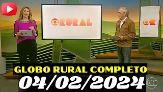 GLOBO RURAL 04/02/2024 COMPLETO DOMINGO