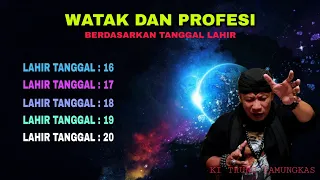 Terawangan watak dan profesi yang lahir tanggal : 16,17,18,19,20