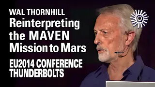 Wal Thornhill: Reinterpreting the MAVEN Mission to Mars | EU2014