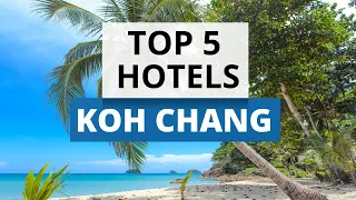 Top 5 Hotels in Koh Chang, Best Hotel Recommendations