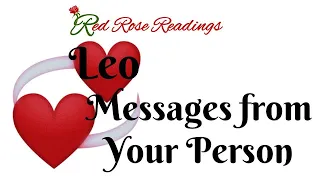 Leo - messages from your person - love tarot reading