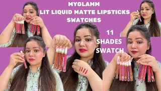 MYGLAMM LIT LIQUID MATTE LIPSTICKS SWATCHES|11 Shades Swatched on Lips & Hand|Nude To Bold Shades