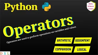 Basic Python Tutorial - 12 ... Operators in Python || Logical, Arithmetic, Assignment, Comparison