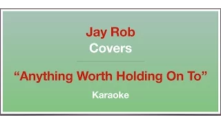 Anything Worth Holding On To - Cynthia Erivo / Scott Alan - Karaoke