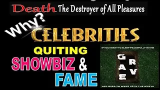 Top Celebrities Gave Up Fame:Why Quit Showbiz Death The Destroyer of All Pleasures