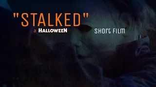 "STALKED": A Halloween Short Fan Film