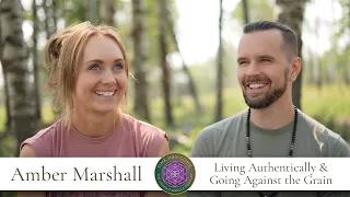 Living Authentically & Going Against the Grain: Amber Marshall's Path to Self-Discovery