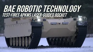 BAE Systems’ Robotic Technology Demonstrator (RTD) Test-Fires APKWS Laser-Guided Rocket