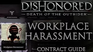 Dishonored: Death of the Outsider - Workplace Harassment Contract Walkthrough Guide