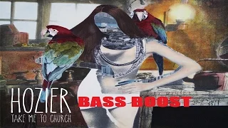 Take Me To Church - HOZIER   [Bass Boost]  ++HQ++