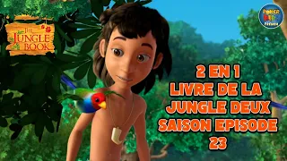 2 EN 1 | LIVRE DE LA JUNGLE DEUX LA SAISON | ÉPISODE 23 | MARATHON MOWGLI