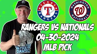 Texas Rangers vs Washington Nationals 4/30/24 MLB Pick & Prediction | MLB Betting Tips