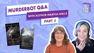 Martha Wells Talks Book Characters! - The Murderbot Diaries