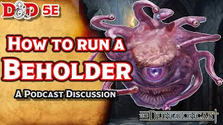 Beholders | D&D Monster Lore | The Dungeoncast Ep.29