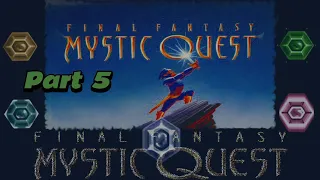 Final Fantasy Mystic Quest Playthrough_Part_5-MINE (No Commentary)