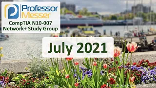 Professor Messer's N10-007 Network+ Study Group - August 2021