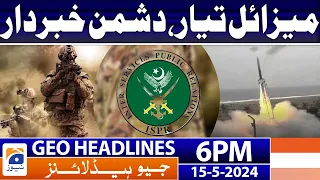 Geo News Headlines at 6 PM | 15 May 2024