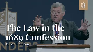 The Law in the 1689 Confession | James Renihan