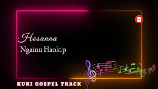 HOSANNA | NGAINU HAOKIP | SOUND TRACK