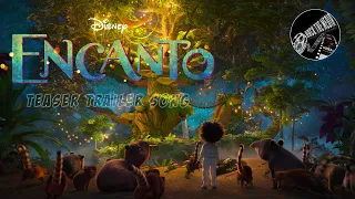 "Encanto" Teaser Trailer Music Official Version