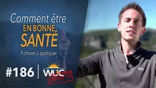 9 règles pour être en BONNE SANTÉ - WUC #186