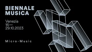 Biennale Musica 2023 – Micro-Music