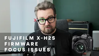 Is Your Fujifilm XH2s Failing You? Investigating the Auto Focus Issue Caused by Firmware 5.01 Update