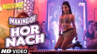 Making of HOR NACH Video Song | MASTIZAADE | Sunny Leone, Tusshar Kapoor, Vir Das, Meet Bros