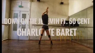 DOWN ON ME BY #JEREMIH AND 50 CENT- CHOREOGRAPHY BY CHARLOTTE BARET #HEELS