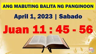 Ang Mabuting Balita ng Panginoon | April 1, 2023 | Juan 11:45-56 #D&WChannel