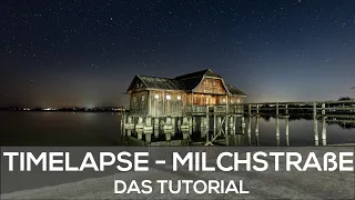 SO ERSTELLST DU EINE TIMELAPSE DER MILCHSTRAßE - MEIN KOMPLETTER WORKFLOW