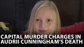 Audrii Cunningham's death: Capital murder charges filed