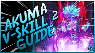 How To Use Akuma's V-Skill 2