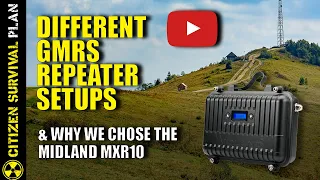 GMRS Repeaters Setups & why we chose the Midland MXR10